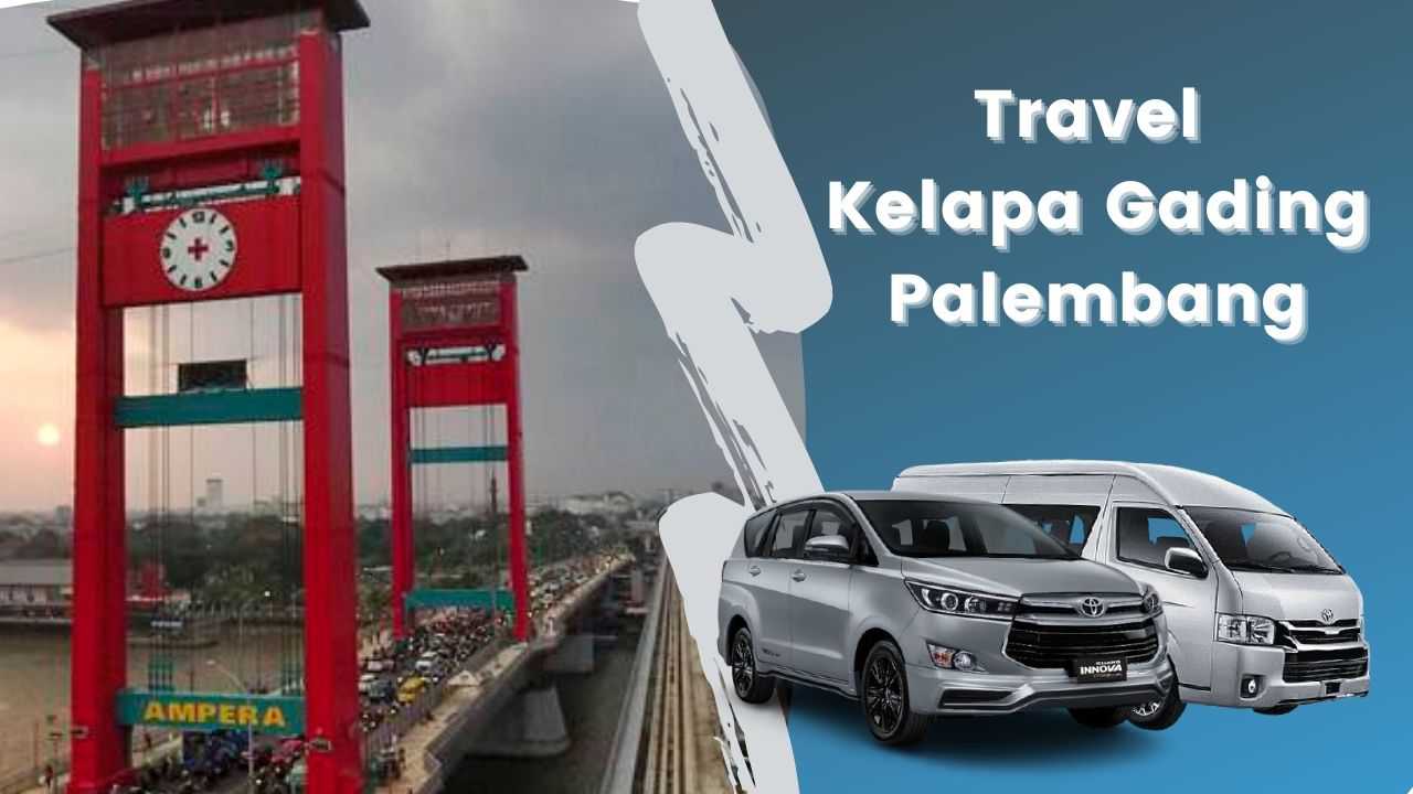 Travel Kelapa Gading Palembang