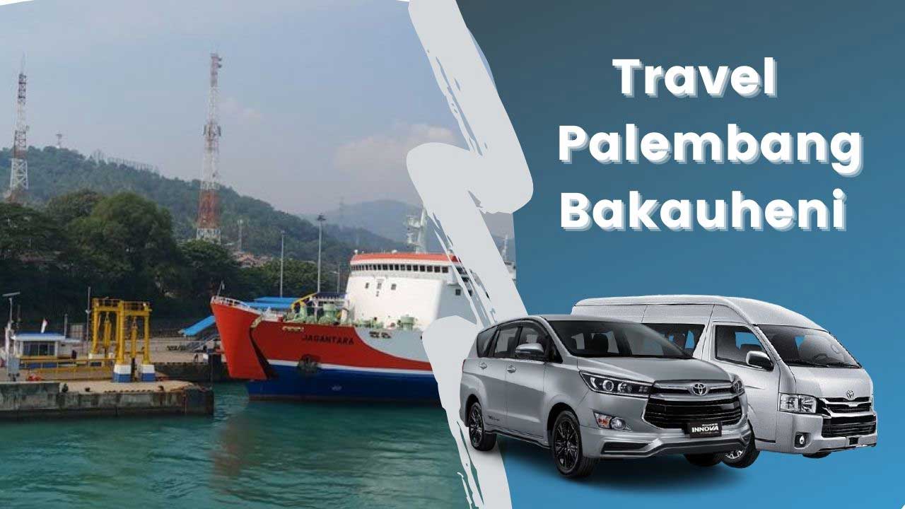 Travel-Palembang-Bakauheni