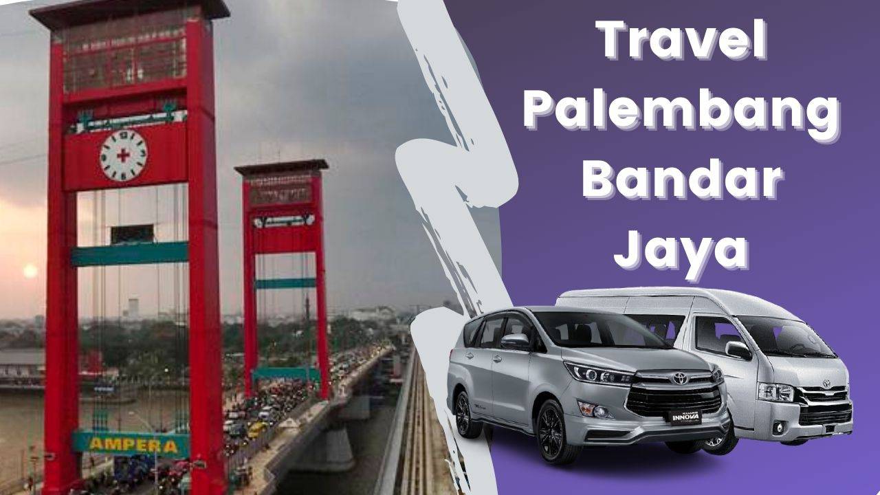 Travel Palembang Bandar Jaya