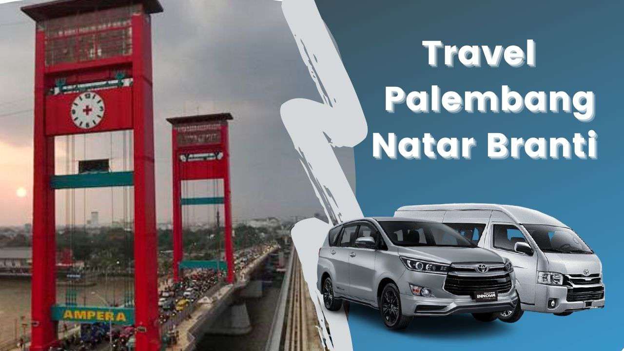 Travel Palembang Natar Branti